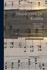Françoise de Rimini: Opéra en quatre actes avec prologue et épilogue