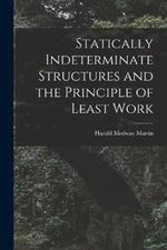 Statically Indeterminate Structures and the Principle of Least Work