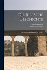 Die Judische Geschichte: Ein geschichtsphilosophischer Versuch