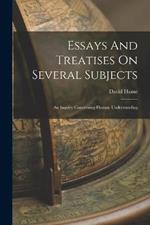 Essays And Treatises On Several Subjects: An Inquiry Concerning Human Understanding