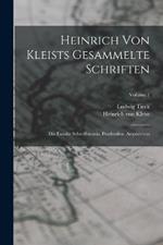 Heinrich Von Kleists Gesammelte Schriften: Die Familie Schroffenstein. Penthesilea. Amphitryon; Volume 1