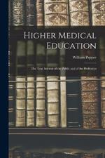 Higher Medical Education: The True Interest of the Public and of the Profession