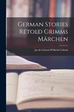 German Stories Retold Grimms Märchen