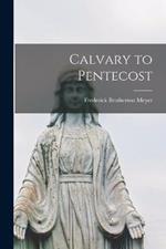 Calvary to Pentecost