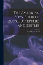 The American Boys' Book of Bugs, Butterflies and Beetles