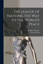 The League of Nations, the Way to the World's Peace