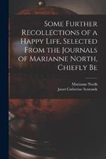 Some Further Recollections of a Happy Life, Selected From the Journals of Marianne North, Chiefly Be