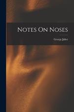 Notes On Noses