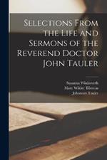 Selections From the Life and Sermons of the Reverend Doctor John Tauler