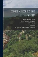 Greek Exercise Book: The Noun and the Regular Verb in -[Omega