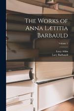 The Works of Anna Laetitia Barbauld; Volume 1