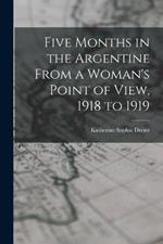 Five Months in the Argentine From a Woman's Point of View, 1918 to 1919