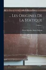 ... Les Origines De La Statique; Volume 1