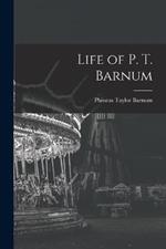 Life of P. T. Barnum