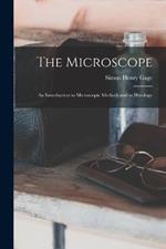 The Microscope; an Introduction to Microscopic Methods and to Histology