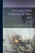 Notable New Yorkers of 1896-1899: A Companion Volume to King's Handbook of New York City