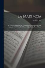 La Mariposa: El Chico Del Panadero. El Trasplantado. Recuerdos De Niño. Angustia. Una Visita. El Bofetón. Mi Jardin. La Peor Pobreza