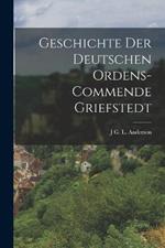 Geschichte Der Deutschen Ordens-Commende Griefstedt