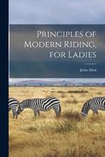 Principles of Modern Riding, for Ladies