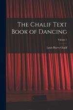 The Chalif Text Book of Dancing; Volume 1