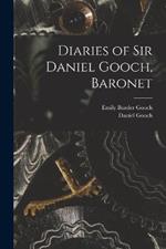 Diaries of Sir Daniel Gooch, Baronet