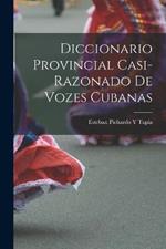 Diccionario Provincial Casi-Razonado De Vozes Cubanas