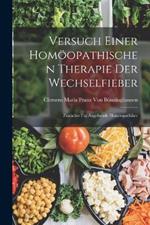 Versuch Einer Homoeopathischen Therapie Der Wechselfieber: Zunachst Fur Angehende Homoeopathiker