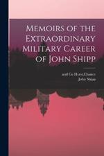 Memoirs of the Extraordinary Military Career of John Shipp