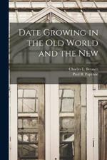 Date Growing in the Old World and the New