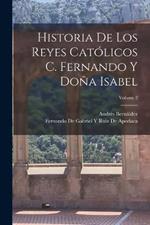 Historia De Los Reyes Católicos C. Fernando Y Doña Isabel; Volume 2