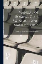 Manual of Boxing, Club Swinging and Manly Sports