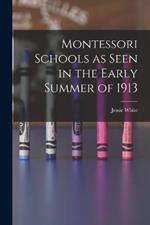 Montessori Schools as Seen in the Early Summer of 1913