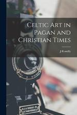 Celtic art in Pagan and Christian Times