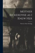 Mother Bickerdyke as I Knew Her