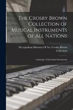 The Crosby Brown Collection of Musical Instruments of all Nations; Catalogue of Keyboard Instruments