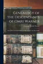 Genealogy of the Descendants of Omri Warner: And a More Extended History of Milo Warner And his Family