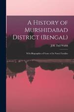 A History of Murshidabad District (Bengal): With Biographies of Some of its Noted Families