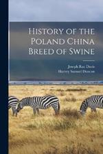 History of the Poland China Breed of Swine