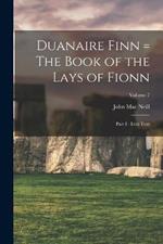 Duanaire Finn = The Book of the Lays of Fionn: Part I: Irish Text; Volume 7