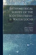 Bathymetrical Survey of the Scottish Fresh-water Lochs; Volume 2