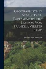 Geographisches, statistisch-topographisches Lexikon von Franken, Vierter Band