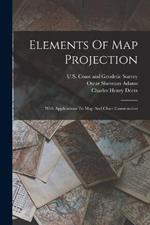 Elements Of Map Projection: With Applications To Map And Chart Construction