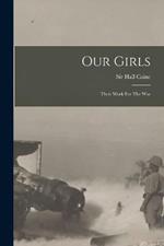 Our Girls: Their Work For The War