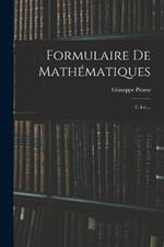 Formulaire De Mathematiques: T. I-v....