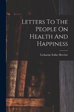 Letters To The People On Health And Happiness