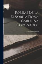 Poesias De La Senorita Dona Carolina Coronado...