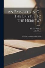 An Exposition Of The Epistle To The Hebrews: With The Preliminary Exercitations; Volume 1