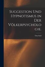 Suggestion und Hypnotismus in der Völkerpsychologie.