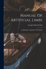 Manual Of Artificial Limbs: An Exhaustive Exposition Of Prothesis