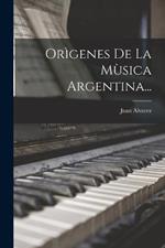 Origenes De La Musica Argentina...